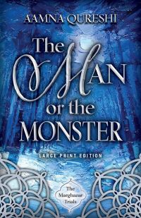 Book Cover for The Man or the Monster by Aamna Qureshi