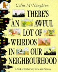 Book Cover for Theres an Awful Lot of Weirdos in Our Neighbourhood by Colin McNaughton