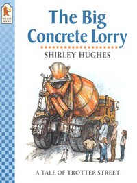 Book Cover for The Big Concrete Lorry by Shirley Hughes
