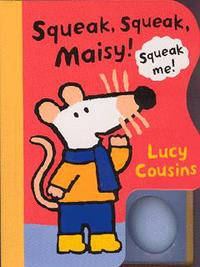 Book Cover for Squeak, Squeak, Maisy! by Lucy Cousins