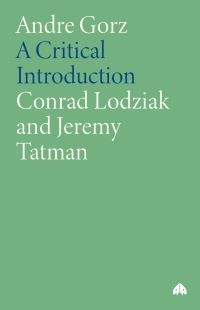 Book Cover for André Gorz by Conrad Lodziak, Jeremy Tatman