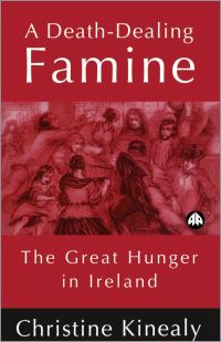 Book Cover for A Death-Dealing Famine by Christine Kinealy