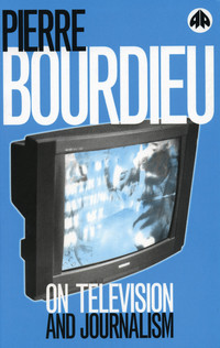 Book Cover for On Television and Journalism by Pierre Bourdieu