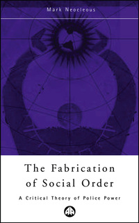 Book Cover for The Fabrication of Social Order by Mark Neocleous