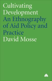 Book Cover for Cultivating Development by David Mosse