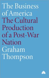 Book Cover for The Business of America by Graham Thompson