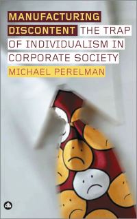 Book Cover for Manufacturing Discontent by Michael Perelman