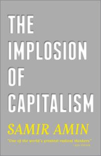 Book Cover for The Implosion of Capitalism by Samir Amin