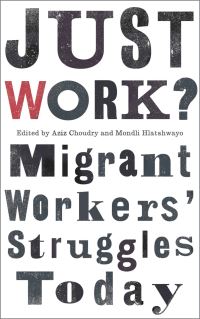 Book Cover for Just Work? by A A Choudry, Mondli Hlatshwayo