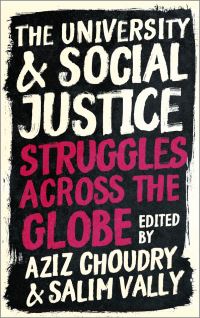Book Cover for The University and Social Justice by A A Choudry, Salim Vally