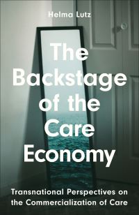 Book Cover for The Backstage of the Care Economy by Helma Lutz