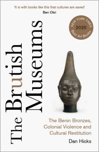 Book Cover for The Brutish Museums by Dan Hicks