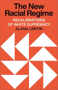 Book Cover for The New Racial Regime by Alana Lentin
