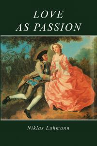 Book Cover for Love as Passion by Niklas Luhmann