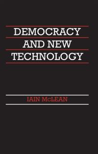 Book Cover for Democracy and New Technology by Iain McLean