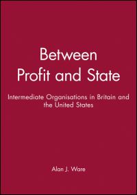 Book Cover for Between Profit and State by Alan Ware