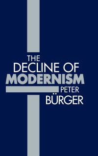 Book Cover for The Decline of Modernism by Peter Burger