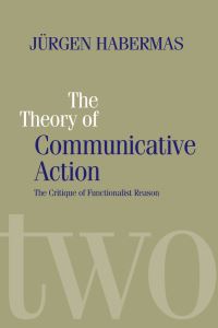 Book Cover for The Theory of Communicative Action by Jürgen Habermas