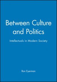 Book Cover for Between Culture and Politics by Ron Eyerman