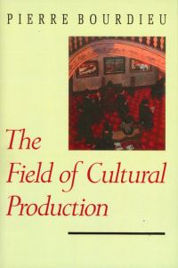 Book Cover for The Field of Cultural Production by Pierre Bourdieu