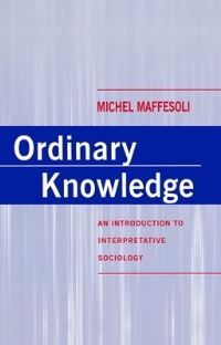Book Cover for Ordinary Knowledge by Michel Maffesoli