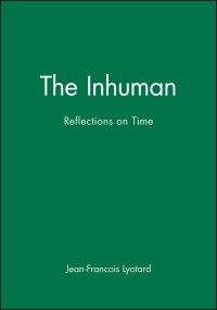 Book Cover for The Inhuman by JeanFrançois Lyotard