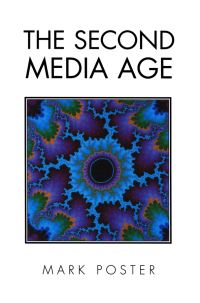 Book Cover for The Second Media Age by Mark Poster