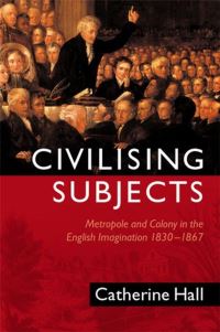 Book Cover for Civilising Subjects by Catherine Hall