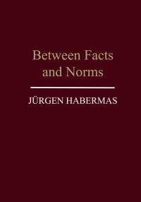Book Cover for Between Facts and Norms by Jürgen Habermas