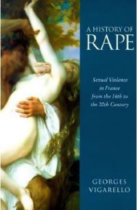 Book Cover for A History of Rape by Georges Vigarello