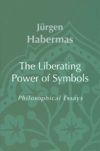 Book Cover for The Liberating Power of Symbols by Jürgen Habermas