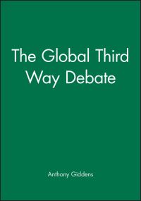 Book Cover for The Global Third Way Debate by Anthony Giddens