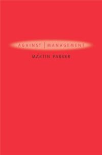 Book Cover for Against Management by Martin Parker