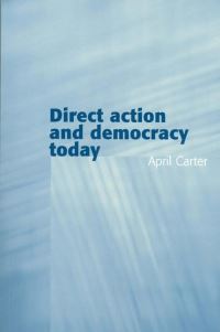 Book Cover for Direct Action and Democracy Today by April Carter