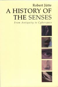 Book Cover for A History of the Senses by Robert Jütte