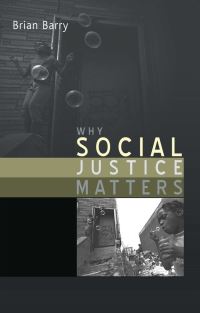Book Cover for Why Social Justice Matters by Brian Barry