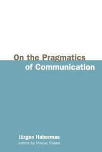 Book Cover for On the Pragmatics of Communication by Jürgen Habermas