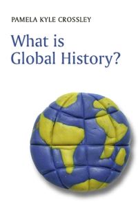 Book Cover for What Is Global History? by Pamela Kyle Crossley