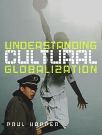 Book Cover for Understanding Cultural Globalization by Paul Hopper