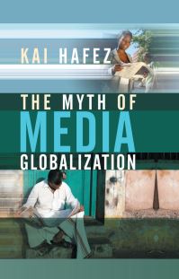 Book Cover for The Myth of Media Globalization by Kai Hafez