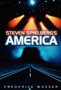 Book Cover for Spielberg's America by Frederick Wasser