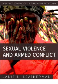 Book Cover for Sexual Violence and Armed Conflict by Janie Leatherman