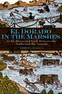 Book Cover for El Dorado in the Marshes by Massimo Livi Bacci