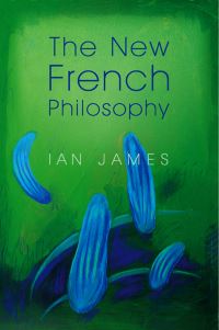 Book Cover for The New French Philosophy by Ian James