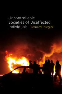 Book Cover for Uncontrollable Societies of Disaffected Individuals by Bernard Stiegler