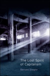 Book Cover for The Lost Spirit of Capitalism Volume 3 by Bernard Stiegler