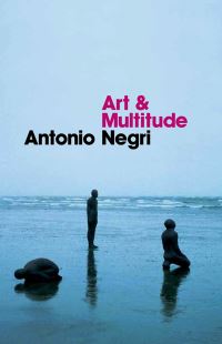 Book Cover for Art and Multitude by Antonio Negri