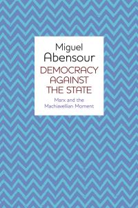 Book Cover for Democracy Against the State by Miguel Abensour