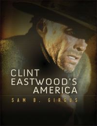 Book Cover for Clint Eastwood's America by Sam B Girgus