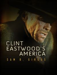 Book Cover for Clint Eastwood's America by Sam B Girgus